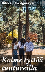Kolme tytt&ouml;&auml; tuntureilla - Dikken Zwilgmeyer