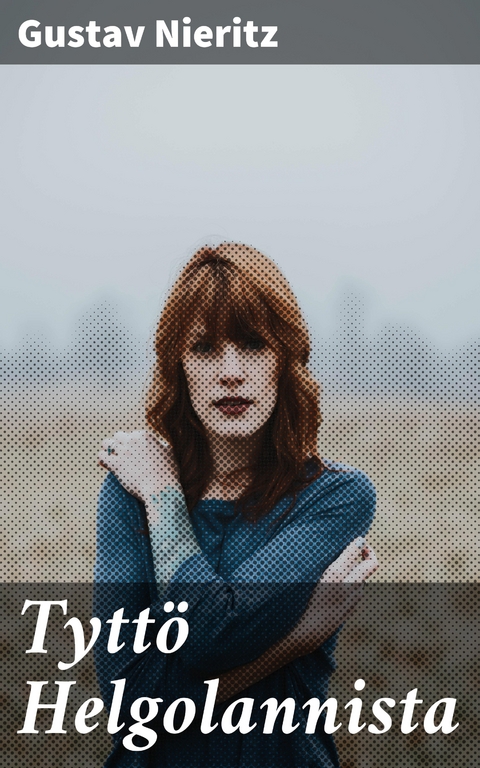 Tytt&ouml; Helgolannista - Gustav Nieritz