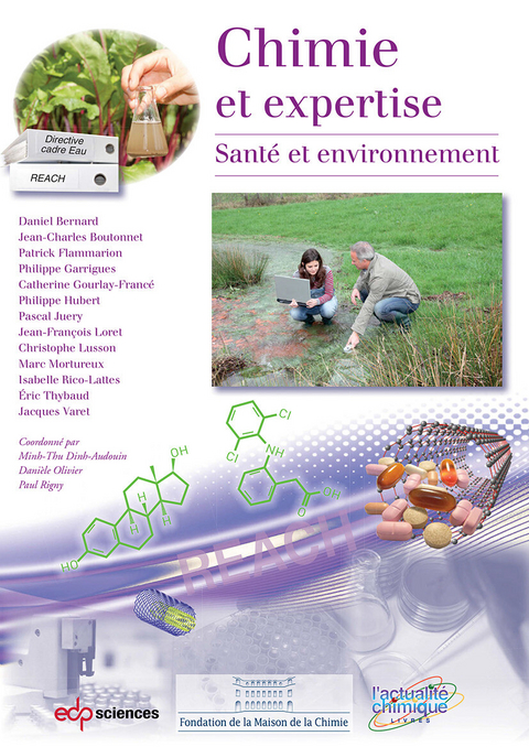 Chimie et expertise -  Daniel Bernard,  Christophe Lusson,  Marc Mortureux,  Eric Thybaud,  Jacques Varet,  Jean-Charles Boutonnet,  Patrick Flammarion,  Philippe Garrigues,  Catherine Gourlay-France,  Philippe Hubert,  Pascal Juery,  Isabelle Rico Lattes,  Jean-Francois Loret