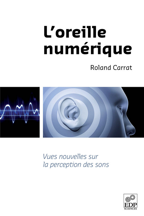 L''oreille num&eacute;rique -  Roland Carrat
