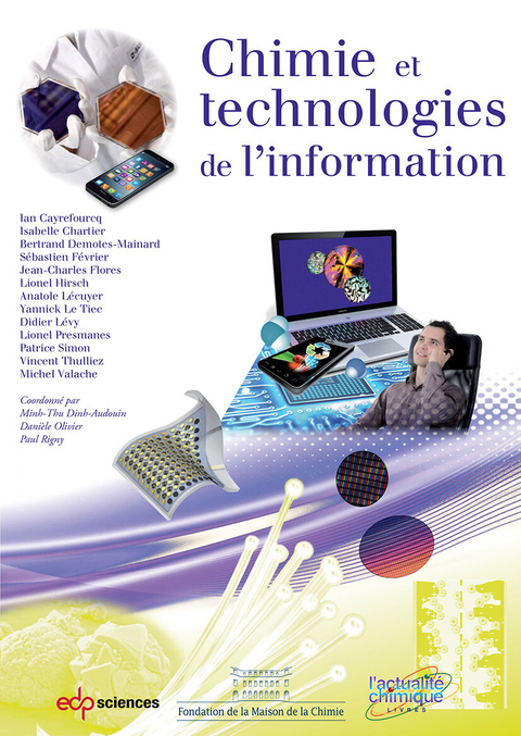 Chimie et technologies de l''information -  Ian Cayrefourcq,  Patrice Simon,  Vincent Thulliez,  Yannick Le Tiec,  Michel Valache,  Isabelle Chartier,  Bertrand Demotes-Mainard,  Sebastien Fevrier,  Jean-Charles Flores,  Lionel Hirsch,  Anatole Lecuyer,  didier levy,  Lionel Presmanes