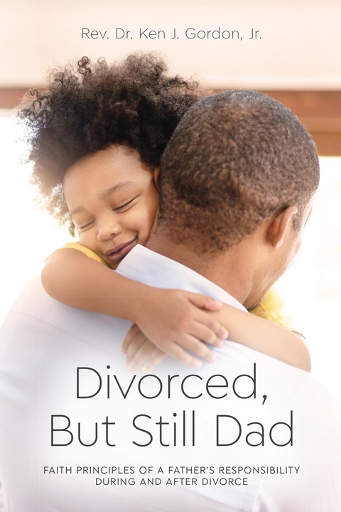 Divorced But Still Dad - Ken Gordon