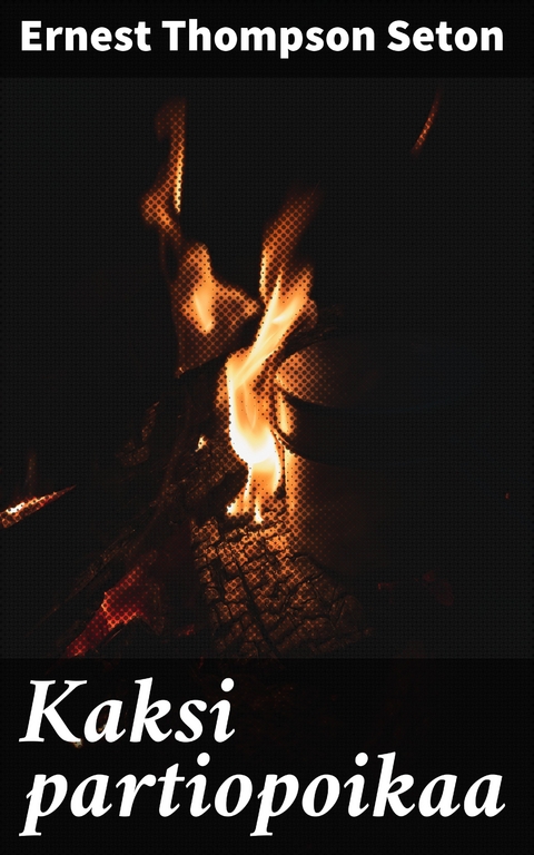 Kaksi partiopoikaa - Ernest Thompson Seton