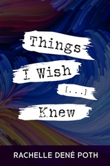 Things I Wish [...] Knew - Rachelle Den&eacute; Poth