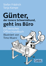 G&uuml;nter, der innere Schweinehund, geht ins B&uuml;ro - Stefan Fr&auml;drich, Tanja Kampe