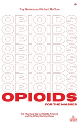 Opioids for the Masses - Trey Garrison, Richard McClure