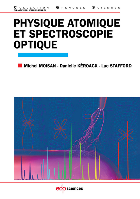 Physique atomique et spectroscopie optique -  D. Keroack,  Michel Moisan,  L. Stafford