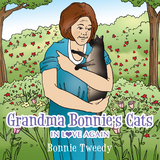 Grandma Bonnie's Cats - Bonnie Tweedy
