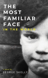 The Most Familiar Face In the World -  George Skelly