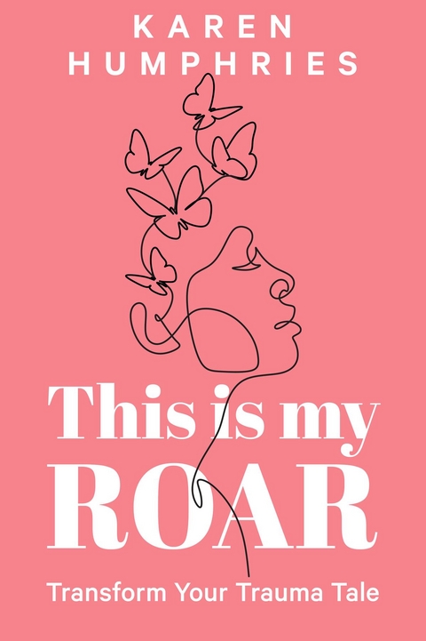 This is my ROAR - Karen Humphries