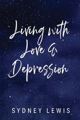 Living with Love & Depression - Sydney Lewis