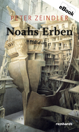Noahs Erben - Peter Zeindler