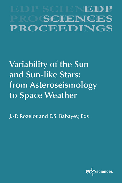 Variability of the Sun and Sun-like Stars: from Asteroseismology to Space Weather - Jean-Pierre Rozelot, E.S. Babayev