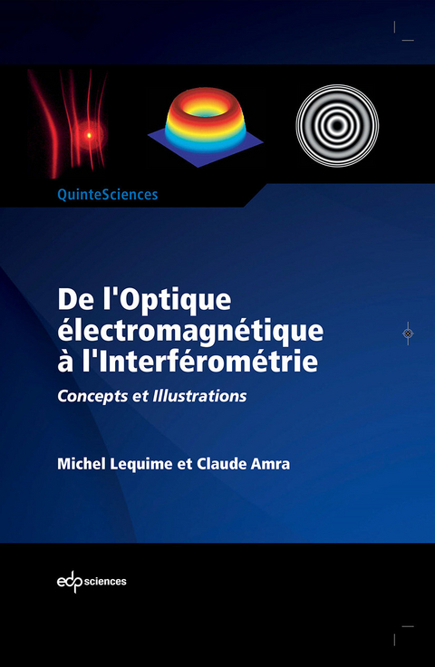 De l''Optique &eacute;lectromagn&eacute;tique &agrave; l''Interf&eacute;rom&eacute;trie -  Claude Amra,  Michel Lequime