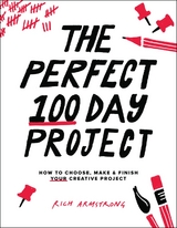 The Perfect 100 Day Project - Rich Armstrong