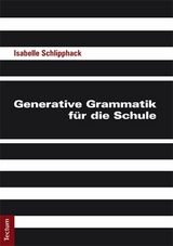 Generative Grammatik f&uuml;r die Schule - Isabelle Schlipphack
