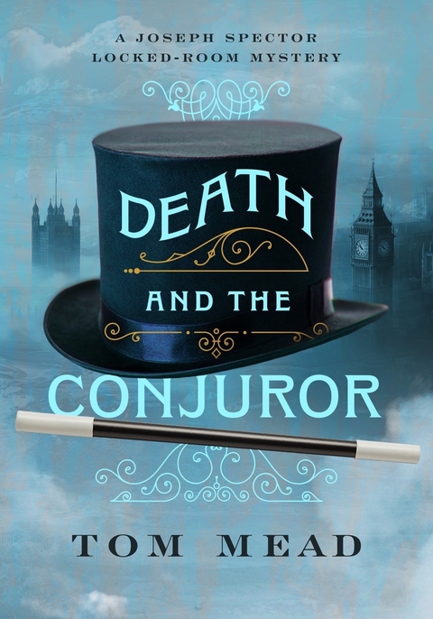 Death and the Conjuror: A Locked-Room Mystery (Joseph Spector Series) -  Tom Mead