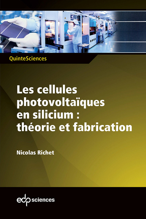 Les cellules photovolta&iuml;ques en silicium : th&eacute;orie et fabrication -  Nicolas Richet