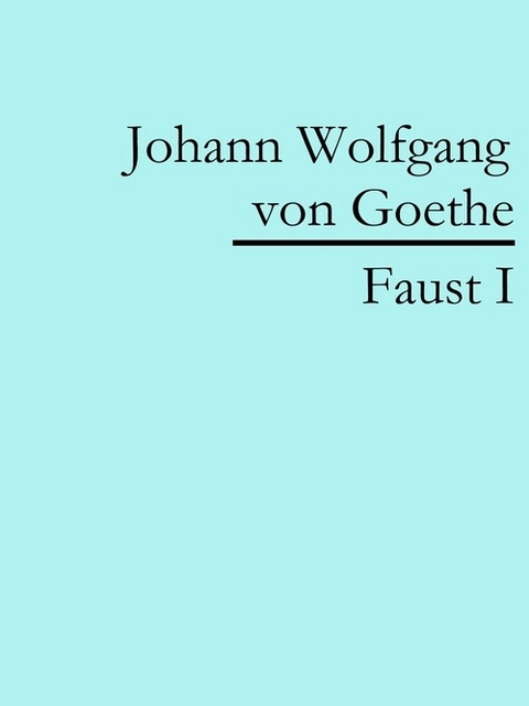 Faust I - Johann Wolfgang Von Goethe