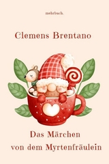 Das Märchen von dem Myrtenfräulein - Clemens Brentano