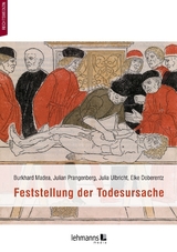 Feststellung der Todesursache - Burkhard Madea, Elke Doberentz, Julia Ulbricht, Julian Prangenberg