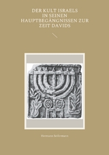 Der Kult Israels in seinen Hauptbeg&auml;ngnissen zur Zeit Davids - Hermann Seifermann