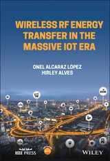 Wireless RF Energy Transfer in the Massive IoT Era - Hirley Alves, Onel Alcaraz Lopez
