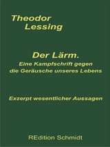 Der L&auml;rm. Eine Kampfschrift gegen die Ger&auml;usche unseres Lebens. - Theodor Lessing