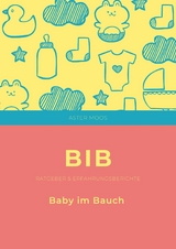 BiB Baby im Bauch - Anne Woeller, Aster Moos