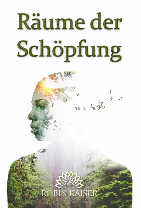 Die R&auml;ume der Sch&ouml;pfung - Robin Kaiser