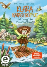 Klara Katastrofee und das gro&szlig;e Flussabenteuer (Klara Katastrofee 3) -  Britta Sabbag