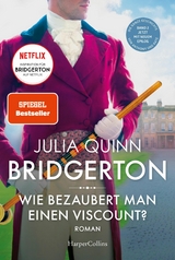Bridgerton &ndash; Wie bezaubert man einen Viscount? - Julia Quinn