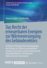Das Recht der erneuerbaren Energien zur W&auml;rmeversorgung des Geb&auml;udesektors - Simon Sch&auml;fer-Stradowsky