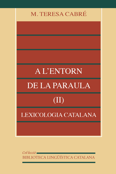 A l'entorn de la paraula (II): lexicologia catalana - M. Teresa Cabr&eacute;