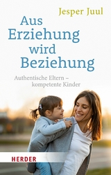 Aus Erziehung wird Beziehung -  Jesper Juul