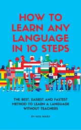 How to Learn Any Language in 10 Steps - Neil Mars