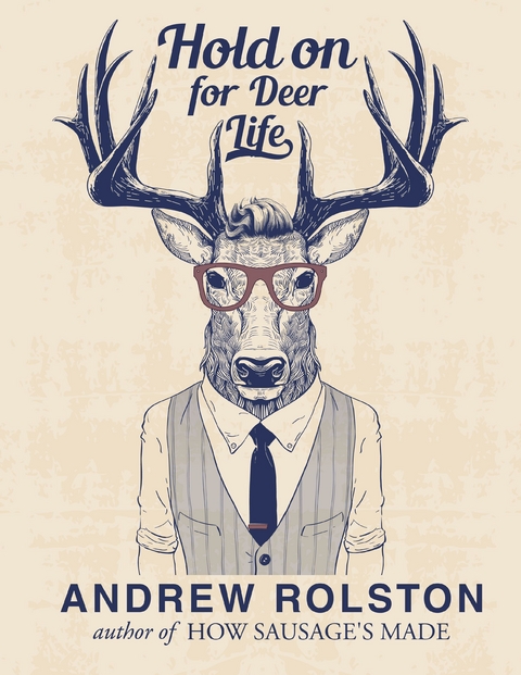 Hold On For Deer Life -  Andrew Rolston