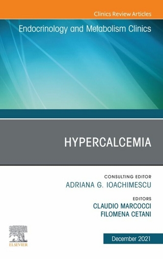 Hypercalcemia, An Issue of Endocrinology and Metabolism Clinics of North America,E-Book