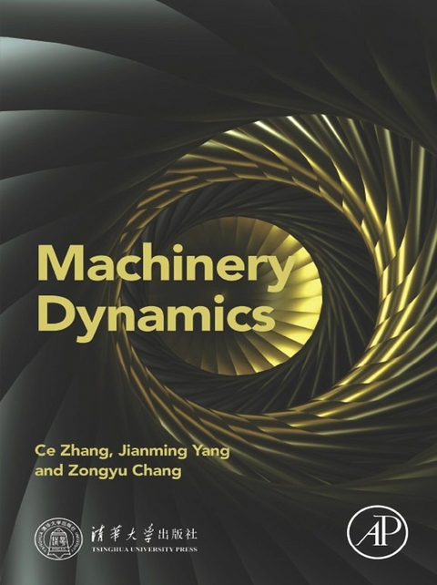 Machinery Dynamics -  Zongyu Chang,  Jianming Yang,  Ce Zhang