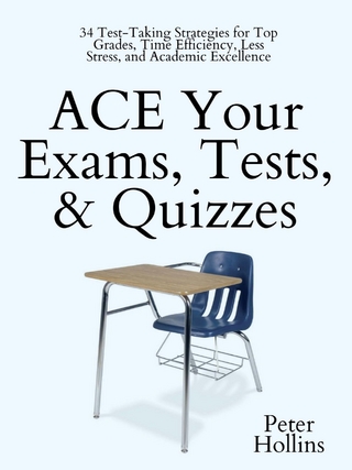 ACE Your Exams, Tests, & Quizzes