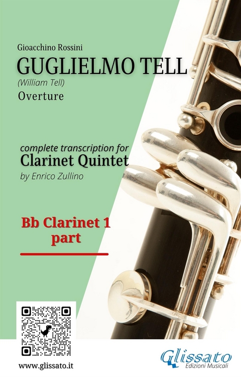 Clarinet 1 part: "Guglielmo Tell" overture arranged for Clarinet Quintet - Gioacchino Rossini, a cura di Enrico Zullino