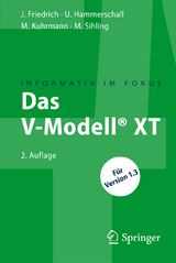 Das V-Modell® XT - Jan Friedrich, Ulrike Hammerschall, Marco Kuhrmann, Marc Sihling
