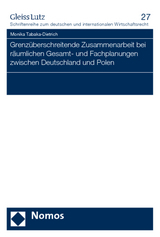 Grenz&uuml;berschreitende Zusammenarbeit bei r&auml;umlichen Gesamt- und Fachplanungen zwischen Deutschland und Polen - Monika Tabaka-Dietrich