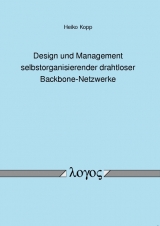 Design und Management selbstorganisierender drahtloser Backbone-Netzwerke - Heiko Kopp