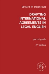 Drafting International Agreements in Legal English - Edward W Daigneault