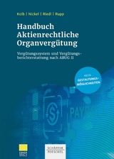 Handbuch Aktienrechtliche Organverg&uuml;tung - Sonja Kolb, J&ouml;rg R. Nickel, Florian Riedl, Andreas Rupp