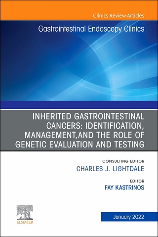 Inherited Gastrointestinal Cancers: Identification, Management and the Role of Genetic Evaluation and Testing, An Issue of Gastrointestinal Endoscopy Clinics, E-Book