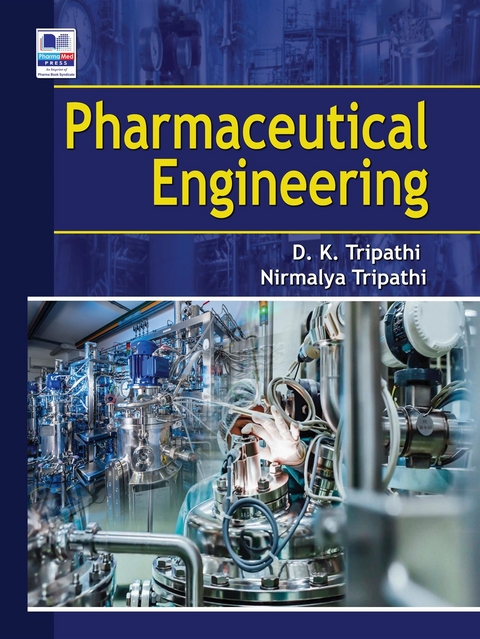 Pharmaceutical Engineering - D. K. Tripathi, Nirmalya Tripathi