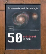50 Schl&uuml;sselideen Astronomie und Kosmologie - Joanne Baker