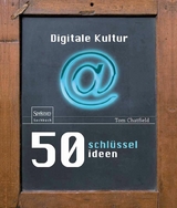 50 Schl&uuml;sselideen Digitale Kultur - Tom Chatfield
